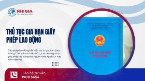 Thủ tục gia hạn giấy phép lao động (Work Permit) cho người nước ngoài