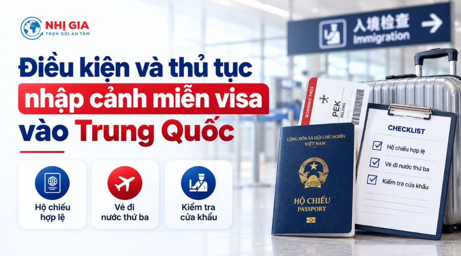 Điều kiện và thủ tục nhập cảnh miễn visa vào Trung Quốc