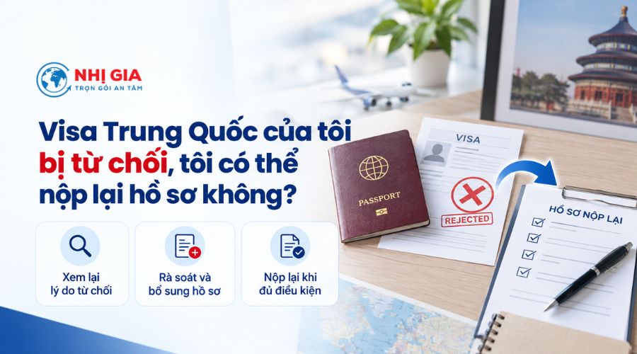 Visa Trung Quốc của tôi bị từ chối, tôi có thể nộp lại hồ sơ không?