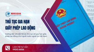 Thủ tục gia hạn giấy phép lao động (Work Permit) cho người nước ngoài