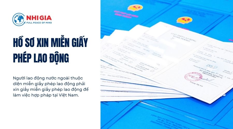 Hồ sơ xin miễn giấy phép lao động gồm những gì?