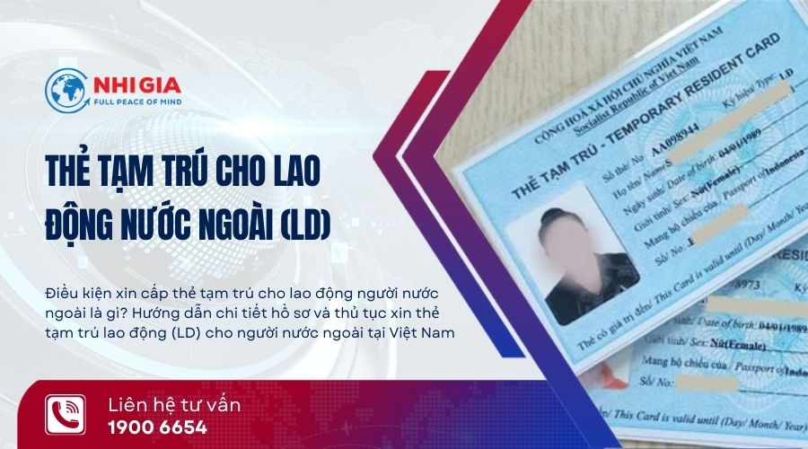 Hướng dẫn làm thẻ tạm trú ký hiệu LĐ cho lao động nước ngoài