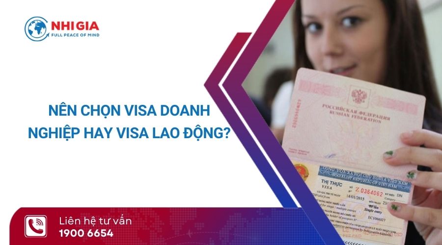 nên chọn visa doanh nghiệp hay visa lao động