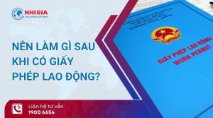 làm gì sau khi có giấy phép lao động