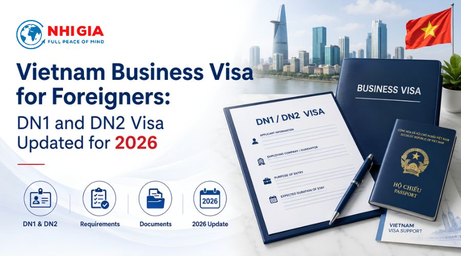 Vietnam Business Visa for Foreigners: DN1 and DN2 Visa Updated for 2026