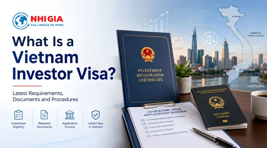 What Is a Vietnam Investor Visa? Latest Requirements, Documents and Procedures