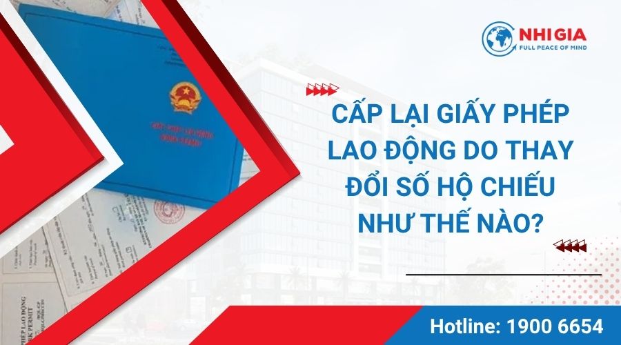 Cấp lại giấy phép lao động do đổi hộ chiếu