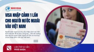 Visa nhập cảnh 1 lần cho người nước ngoài vào Việt Nam