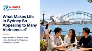 What Makes Life in Sydney So Appealing to Many Vietnamese?