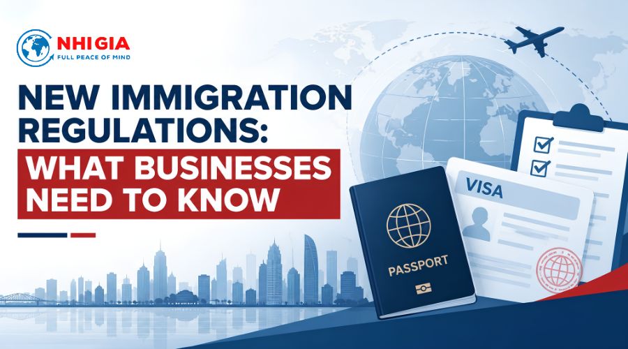 NEW IMMIGRATION REGULATIONS: WHAT BUSINESSES NEED TO KNOW 