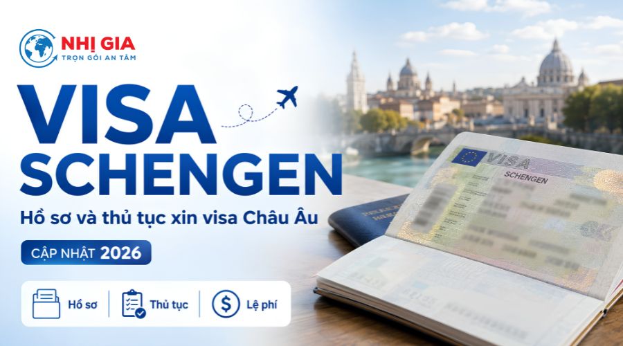 Visa Schengen: Hồ sơ và thủ tục xin visa Châu Âu