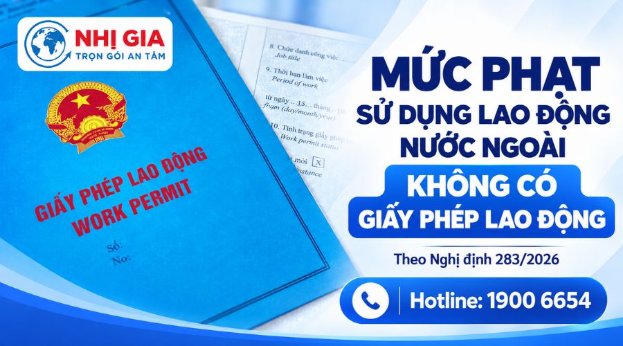 Mức phạt sử dụng lao động nước ngoài không có giấy phép lao động theo Nghị định 283/2026